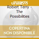 Robert Terry - The Possibilities cd