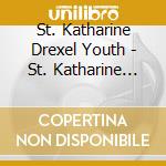 St. Katharine Drexel Youth - St. Katharine Drexel Church Youth Choir & Musician cd