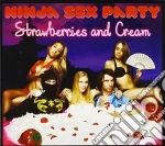Ninja Sex Party - Strawberries & Cream cd