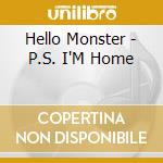 Hello Monster - P.S. I'M Home cd