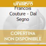 Francois Couture - Dal Segno cd
