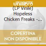 (LP Vinile) Hopeless Chicken Freaks - Haunted Hill /(7')