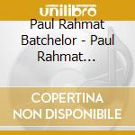 Paul Rahmat Batchelor - Paul Rahmat Batchelor cd