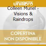 Colleen Muriel - Visions & Raindrops cd
