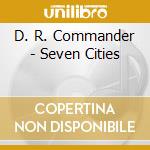 D. R. Commander - Seven Cities cd