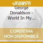 George Donaldson - World In My Mind cd