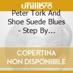 Peter Tork And Shoe Suede Blues - Step By Step