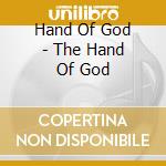 Hand Of God - The Hand Of God cd musicale di Hand Of God