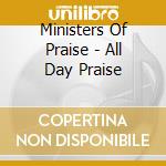 Ministers Of Praise - All Day Praise cd