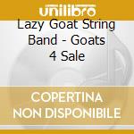 Lazy Goat String Band - Goats 4 Sale cd