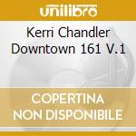 Kerri Chandler Downtown 161 V.1 cd