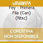 Fey - Primera Fila (Can) (Ntsc) cd