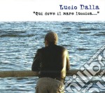 Lucio Dalla - Qui Dove Il Mare Luccica (3 Cd)