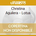 Christina Aguilera - Lotus cd musicale di Christina Aguilera
