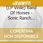 (LP Vinile) Band Of Horses - Sonic Ranch Sessions (7') vinile