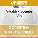 Antonio Vivaldi - Spaete Vio cd musicale di Antonio Vivaldi