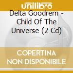 Delta Goodrem - Child Of The Universe (2 Cd)