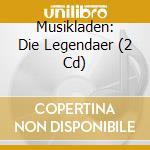 Musikladen: Die Legendaer (2 Cd) cd