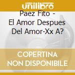Paez Fito - El Amor Despues Del Amor-Xx A? cd