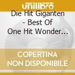 Die Hit Giganten - Best Of One Hit Wonder (3 Cd)
