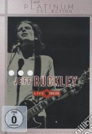 (Music Dvd) Jeff Buckley - Live In Chicago (The Platinum Collection) cd musicale