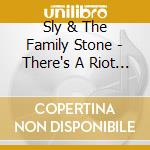 Sly & The Family Stone - There's A Riot Goin' On cd musicale di Sly & The Family Stone