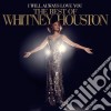 Whitney Houston - I Will Always Love You - The Best Of (2 Cd) cd