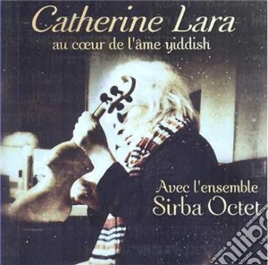 Catherine Lara - Au Coeur De L'Ame Yiddish cd musicale di Catherine Lara