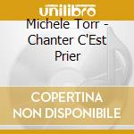 Michele Torr - Chanter C'Est Prier cd