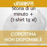 Storia di un minuto + (t-shirt tg xl) cd