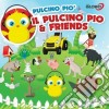 Pulcino Pio - Il Pulcino Pio & Friends cd