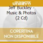 Jeff Buckley - Music & Photos (2 Cd) cd