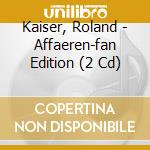 Kaiser, Roland - Affaeren-fan Edition (2 Cd) cd
