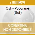 Ost - Populaire (Bof) cd musicale di Ost