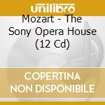 Mozart - The Sony Opera House (12 Cd) cd musicale di Mozart