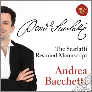 Domenico Scarlatti - The Restored Scarlatti Manuscript cd musicale di Andrea Bacchetti