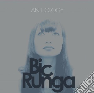 Bic Runga - Anthology cd musicale di Bic Runga