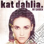 Kat Dahlia - My Garden