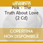 Pink - The Truth About Love (2 Cd) cd musicale di Pink