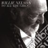 Willie Nelson - To All The Girls cd