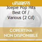 Joepie Pop Hits Best Of / Various (2 Cd) cd musicale di Sony