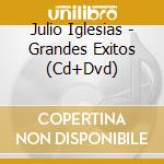 Julio Iglesias - Grandes Exitos (Cd+Dvd) cd musicale di Iglesias Julio
