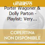 Porter Wagoner & Dolly Parton - Playlist: Very Best cd musicale di Porter Wagoner & Dolly Parton