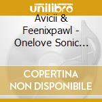 Avicii & Feenixpawl - Onelove Sonic Boom Box 2013 (2 Cd) cd musicale di Avicii & Feenixpawl