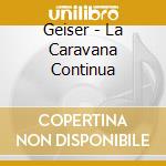 Geiser - La Caravana Continua cd