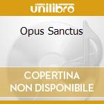 Opus Sanctus cd musicale