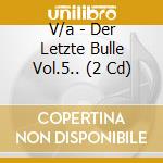 V/a - Der Letzte Bulle Vol.5.. (2 Cd) cd