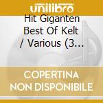 Hit Giganten Best Of Kelt / Various (3 Cd) cd