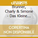 Brunner, Charly & Simone - Das Kleine Grosse Leben