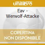 Eav - Werwolf-Attacke cd musicale di Eav